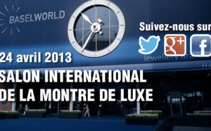 Baselworld 2013 – restez informés toute la semaine sur les nouveautés horlogères